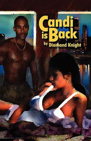 Candi Is Back: Success Can Be Yours Too de Diamond Knight