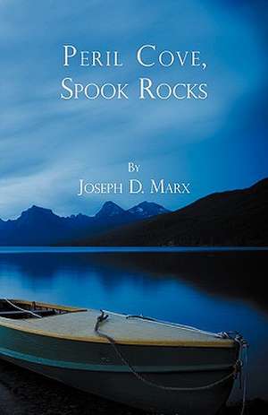 Peril Cove, Spook Rocks de Joseph D. Marx