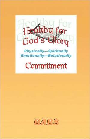 Healthy for God's Glory de Babs Bennett