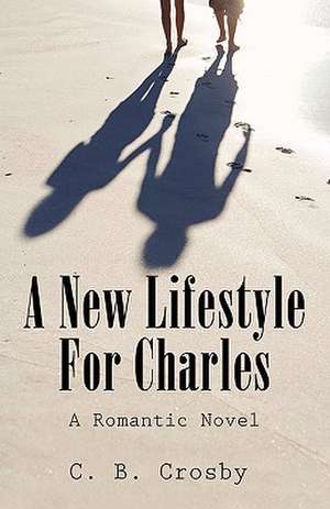 A New Lifestyle for Charles de C. B. Crosby