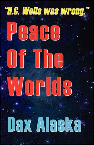 Peace of the Worlds de Dax Alaska