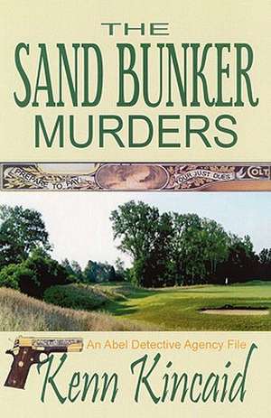 The Sand Bunker Murders de Kenn C. Kincaid