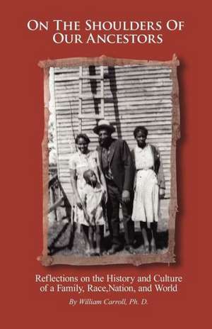 On the Shoulders of Our Ancestors de William Carroll