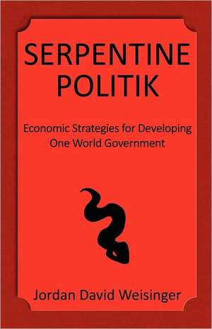 Serpentine Politik de Jordan Weisinger