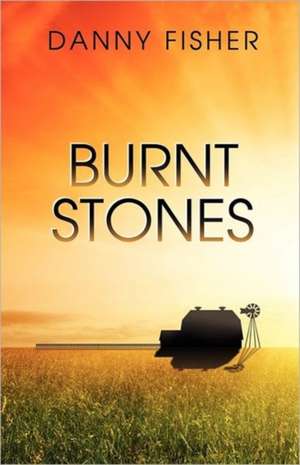 Burnt Stones de Danny Fisher