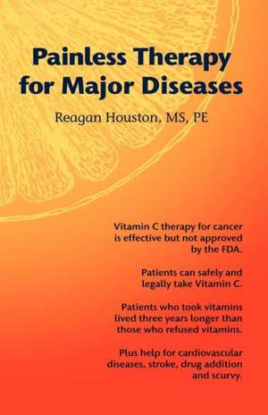 Painless Therapy for Major Diseases de Reagan Houston