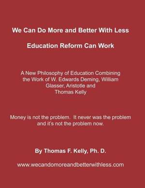 We Can Do More and Better with Less de Thomas Kelly