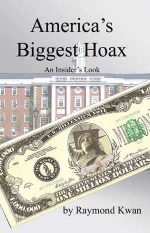 America's Biggest Hoax de Raymond Kwan