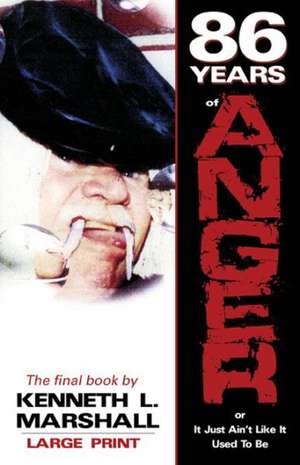 86 Years of Anger de Ken Marshall