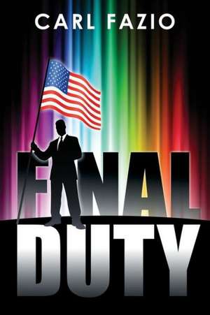 Final Duty de Carl Fazio