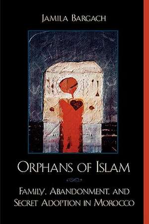 Orphans of Islam de Jamila Bargach