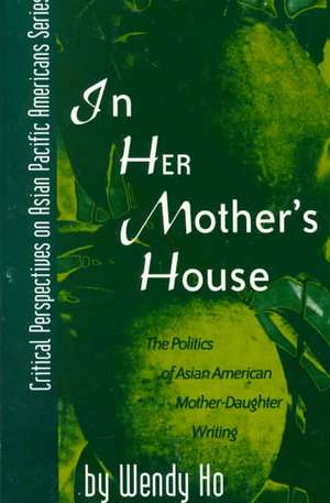 In Her Mother's House de Wendy Ho