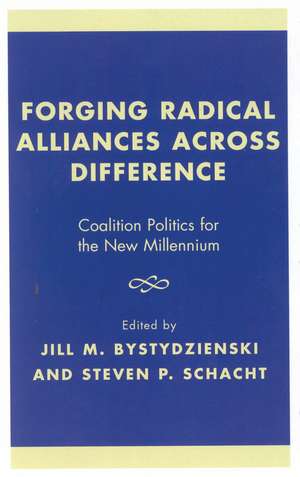 Forging Radical Alliances across Difference: Coalition Politics for the New Millennium de Jill M. Bystydzienski