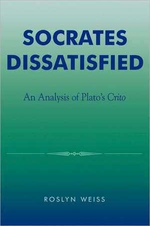 Socrates Dissatisfied de Roslyn Weiss