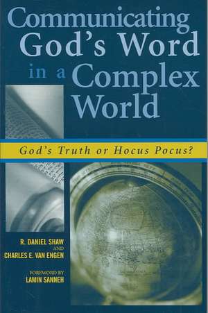 Communicating God's Word in a Complex World de Daniel R. Shaw