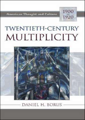 Twentieth-Century Multiplicity de Daniel H. Borus