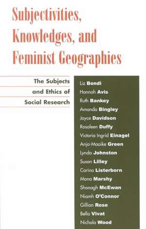 Subjectivities, Knowledges, and Feminist Geographies de Professor Liz Bondi