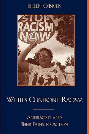 Whites Confront Racism de Eileen O'Brien