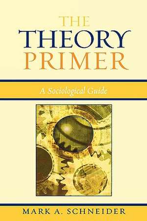 The Theory Primer de Mark A. Schneider