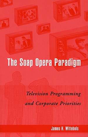 The Soap Opera Paradigm de James H. Wittebols