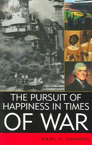 The Pursuit of Happiness in Times of War de Carl M. Cannon