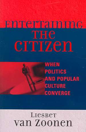 Entertaining the Citizen de Liesbet Van Zoonen