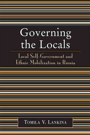 Governing the Locals de Tomila V. Lankina