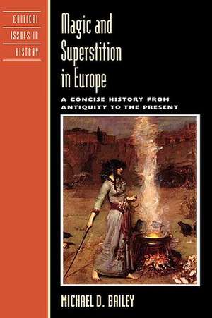 Magic and Superstition in Europe de Michael D. Bailey