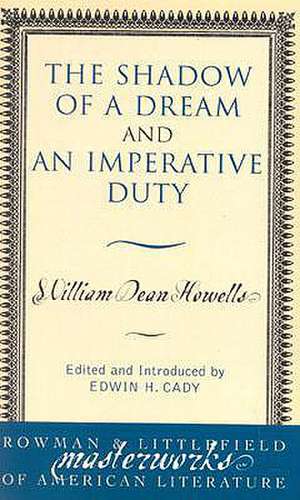 The Shadow of a Dream and an Imperative Duty de William Dean Howells