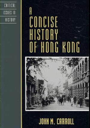 A Concise History of Hong Kong de John M. Carroll