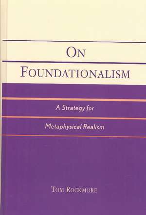 On Foundationalism de Tom Rockmore