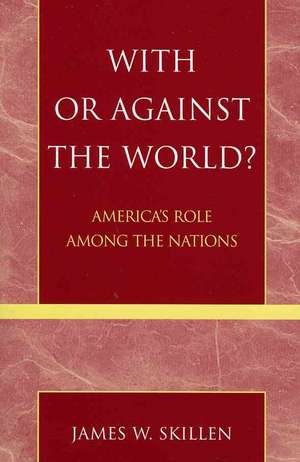 With or Against the World? de James W. Skillen