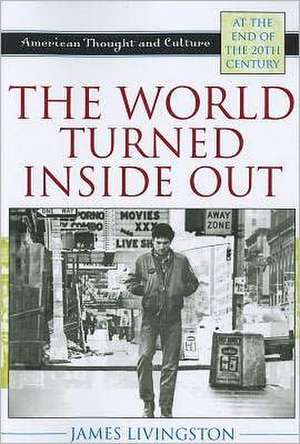 The World Turned Inside Out de James Livingston