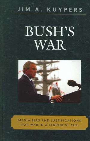 Bush's War de Jim A. Kuypers