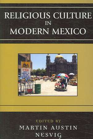 Religious Culture in Modern Mexico