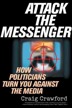 Attack the Messenger de Craig Crawford