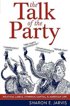 The Talk of the Party de Sharon E. Jarvis