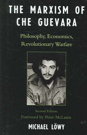 The Marxism of Che Guevara de Michael Lowy