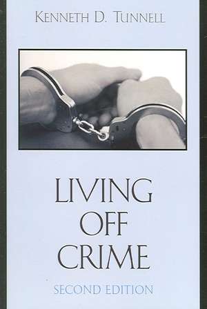 Living Off Crime de Kenneth D. Tunnell