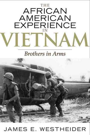 The African American Experience in Vietnam de James Edward Westheider