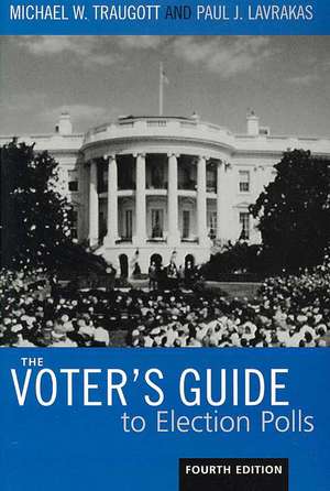 The Voter's Guide to Election Polls de Michael W. Traugott