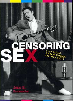 Censoring Sex de John E. Semonche