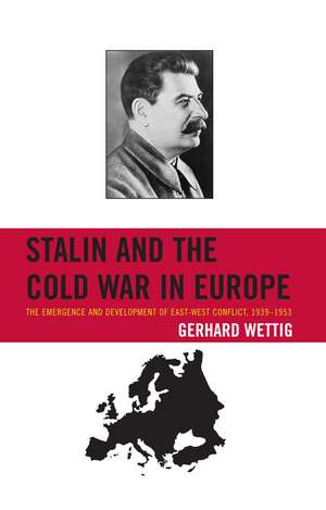 Stalin and the Cold War in Europe de Gerhard Wettig