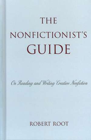 The Nonfictionist's Guide de Robert Root