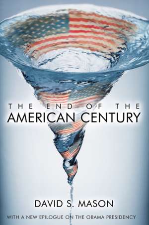 The End of the American Century de David S. Mason