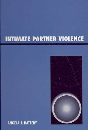 Intimate Partner Violence de Angela J. Hattery