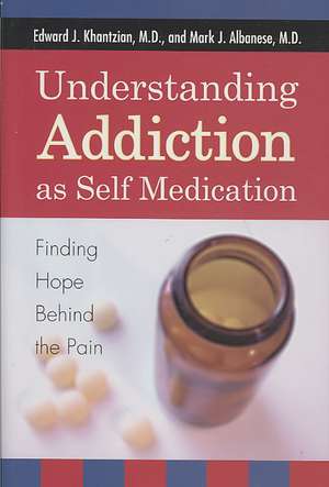 Understanding Addiction as Self Medication de Edward J. Khantizan