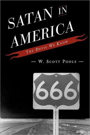 Satan in America de W. Scott Poole