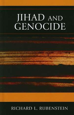 Jihad and Genocide de Richard L. Rubenstein