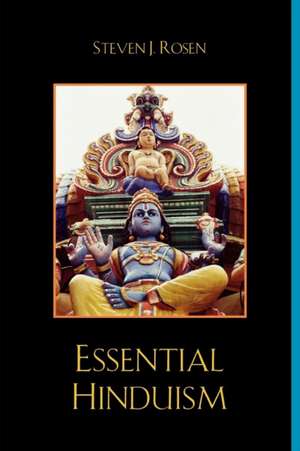 Essential Hinduism de Steven J. Rosen